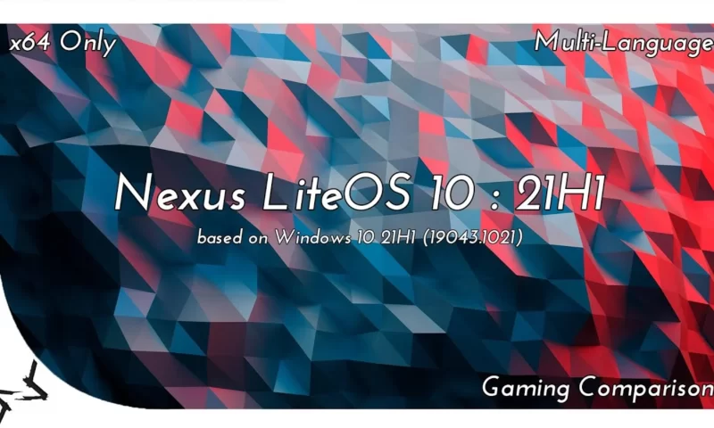 تحميل ويندوز 10 نيكسوس المعدل باخر تحديث Nexus LiteOS 10  21H1 19043.1021