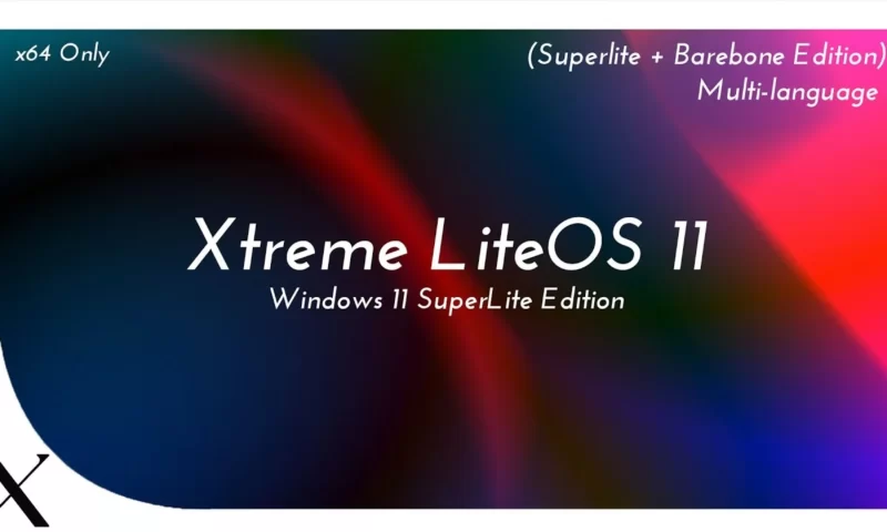 تحميل نسخه Xtreme LiteOS 11 | Windows 11 SuperLite Edition | Multi-Language | x64 July 2021