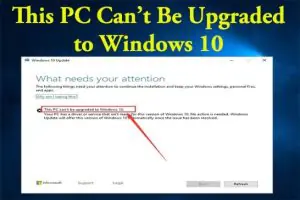 لا يمكن ترقية هذا الكمبيوتر إلى خطأ Windows 10